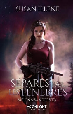 Séparés par les Ténèbres : Melena Sanders, T3