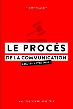 Le procès de la communication - accusée, levez-vous !