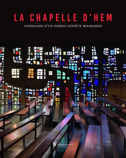 La chapelle d'Hem - commande d'un patron esthète roubaisien