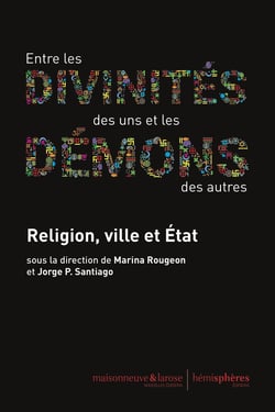 Entre les divinités des uns et les démons des autres - religion, ville et Etat
