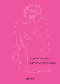 Liliane Giraudon : Fragments polyphoniques