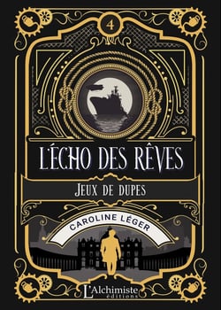 L'écho des rêves Tome 4 : Jeux de dupes
