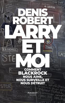 Larry et moi - comment BlackRock nous aime, nous surveille et nous détruit