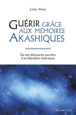 Guérir grâce aux mémoires Akashiques : De nos blessures sacrées à la libération intérieure (2e édition)