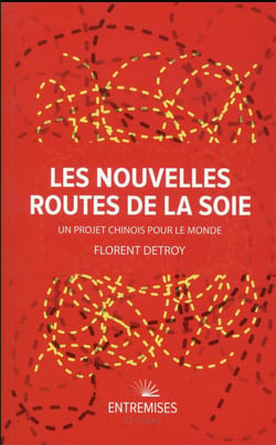 Les nouvelles routes de la soie : un projet chinois pour le monde