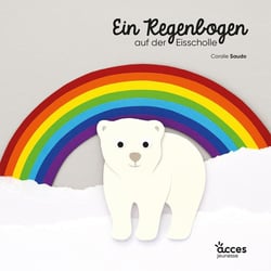 EIN REGENBOGEN AUF DER EISSCHOLLE : MEINE ERSTENN BILDERBÜCHER AUF DEUTSCH