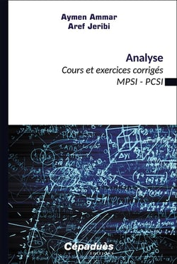Analyse : Cours et exercices corrigés MPSI-PCSI