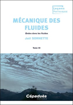 Mécanique des fluides Tome 3 : Ondes dans les fluides