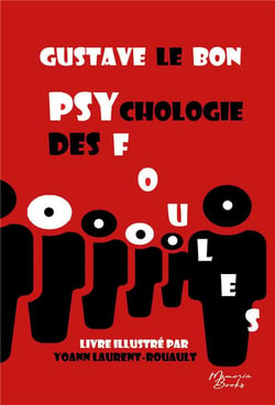 Psychologie des foules : Le monument de Gustave Le Bon illustré par Yoann Laurent-Rouault