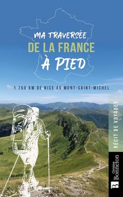 Ma traversée de la France à pied : 1 750 km de Nice au Mont-Saint-Michel