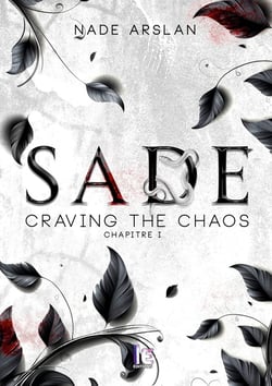 Sade - Chapitre 1 : Craving the chaos