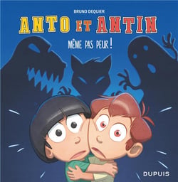 Anto et Antin Tome 1 : pfff... même pas peur !