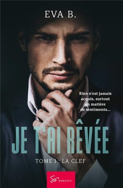 Je t'ai rêvée Tome 1 : la clef