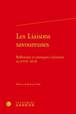 Les liaisons savoureuses : réflexions et pratiques culinaires au XVIIIe siècle