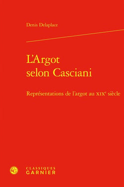 L'Argot selon Casciani : Représentations de l'argot au XIXe siècle