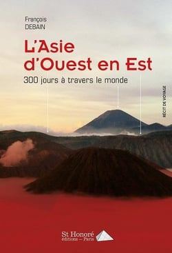 L asie d ouest en est - 300 jours a travers le monde