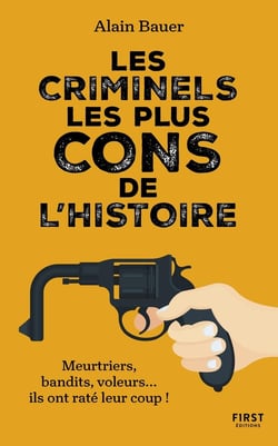 Les criminels les plus cons de l'Histoire