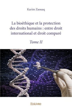 La bioethique et la protection des droits humains : entre droit international et droit compare - tom