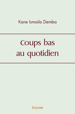 Coups bas au quotidien