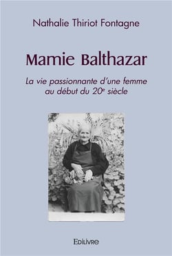 Mamie Balthazar : La vie passionnante d'une femme au début du 20e siècle