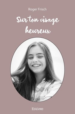 Sur ton visage heureux