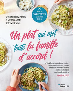 Un plat qui met toute la famille d'accord ! Plus de 70 recettes sans prise de tête