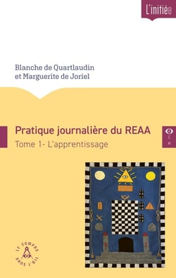 Pratique journalière du REAA Tome 1 : L'apprentissage