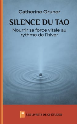 Silence du tao : Nourrir sa force vitale au rythme de l'hiver