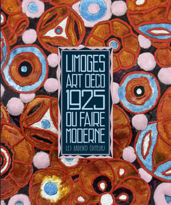 LIMOGES ART DECO 1925 OU FAIRE MODERNE