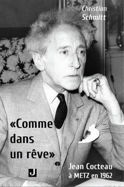 Comme dans un reve  - jean cocteau a metz en 1962