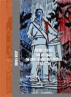 Pierre bayle : sur les pas du plus jeune des héros (1783-1794)