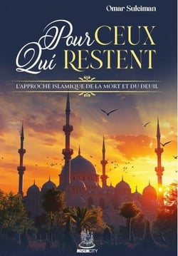 Pour ceux qui restent : L'approche islamique de la mort et du deuil