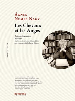 Les Chevaux et les Anges : Anthologie poétique 1931-1991. Etablie sous la direction d'Anna Tüskés avec le concours de Guillaume  Métayer