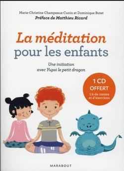 La méditation pour les enfants - une initiation avec yupsie le petit dragon