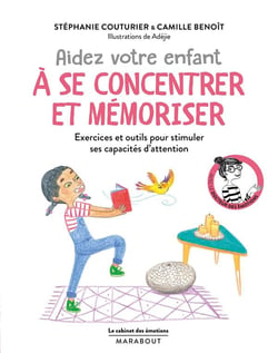 Le cabinet des émotions : aider votre enfant à se concentrer et à mémoriser