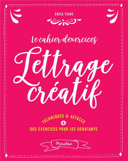 Le cahier d'exercices du lettrage créatif