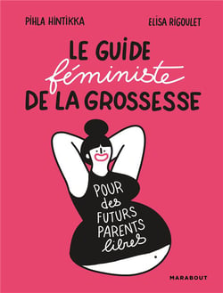 Le guide féministe de la grossesse, pour des futurs parents libres