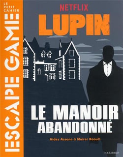Escape game Lupin : le manoir abandonné
