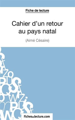 Cahier d'un retour au pays natal d'Aimé Césaire - analyse complète de l'oeuvre