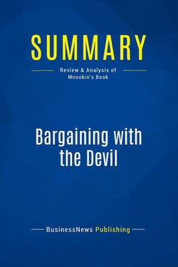 Summary: Bargaining with the Devil : Review and Analysis of Mnookin's Book