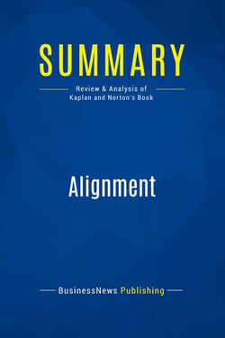 Summary: Alignment : Review and Analysis of Kaplan and Norton's Book