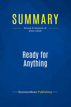 Summary: Ready for Anything : Review and Analysis of Allen's Book