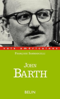 John Barth : Les bonheurs d'un acrobate