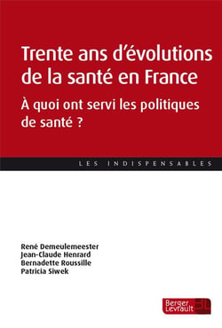 Trente ans d'évolutions de la santé en France : à quoi ont servi les politiques de santé ?