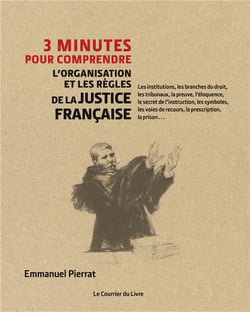 3 minutes pour comprendre - l'organisation et les règles de la justice française