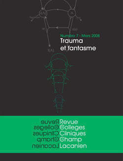 Revue des collèges cliniques du champ lacanien n.7 : mars 2008 - trauma et fantasme