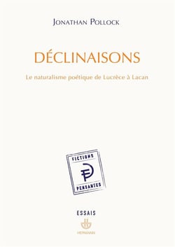 Déclinaisons - le naturalisme poétique de Lucrèce à Lacan (édition 2010)