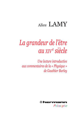 La grandeur de l'être au XIVe siècle - une lecture introductive aux commentaires de la 'physique' de Gautier Burley