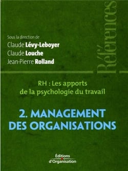 Rh : les apports de la psychologie du travail - tome 2 - management des organisations