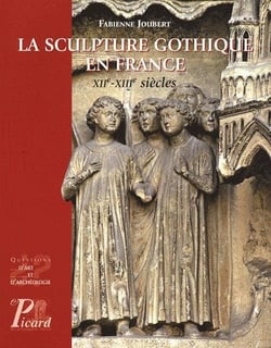 La sculpture gothique en France XIIe-XIIIe siècles